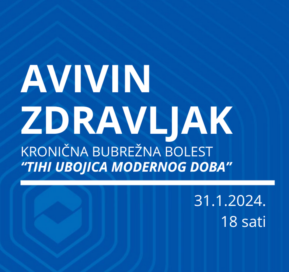 Prijavite se na 6. Avivin Zdravljak: "Kronična bubrežna bolest – tihi ubojica modernog doba"